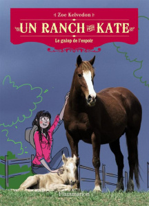 Un ranch pour Kate Tome 2 : Le galop de l'espoir - Kelvedon Zoe ; Vigneron Raphaëlle