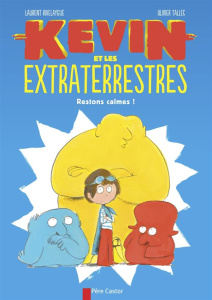 Kevin et les extraterrestres. Restons calmes ! - Rivelaygue Laurent ; Tallec Olivier
