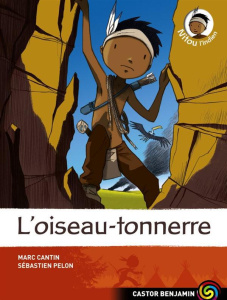 Nitou l'Indien : L'oiseau-tonnerre - Cantin Marc ; Pelon Sébastien