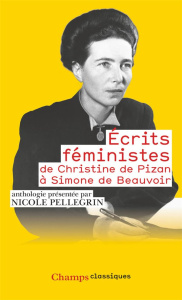 Ecrits féministes. De Christine de Pizan à Simone de Beauvoir - Pellegrin Nicole