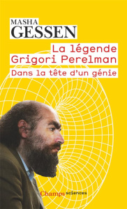 La légende Grigori Perelman. Dans la tête d'un génie - Gessen Masha ; Châtelain Evelyne