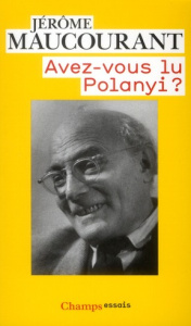 Avez-vous lu Polanyi ? - Maucourant Jérôme ; Caillé Alain