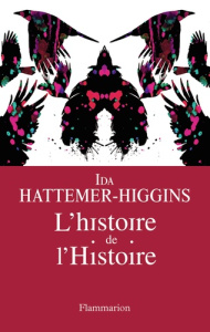 L'histoire de l'Histoire - Hattemer-Higgins Ida ; Giraudon Philippe