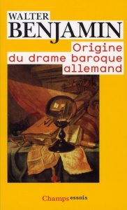 Origine du drame baroque allemand - Benjamin Walter ; Muller Sybille ; Wohlfarth Irvin