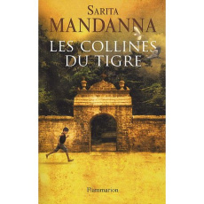 Les collines du tigre - Mandanna Sarita ; Battistelli-Leroy Martine
