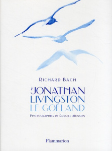Jonathan Livingston le goéland - Bach Richard ; Munson Russell ; Clostermann Pierre