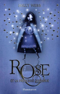 Rose Tome 2 : Rose et la princesse disparue - Webb Holly ; Fiore Faustina