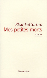 Mes petites morts - Fottorino Elsa