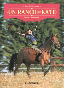 Un ranch pour Kate Tome 3 : Secrets de famille - Kelvedon Zoe