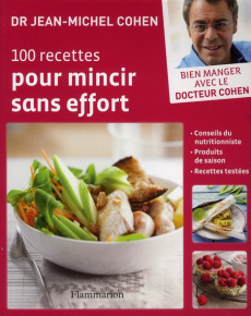 100 recettes pour mincir sans effort - Cohen Jean-Michel ; Radvaner Bernard