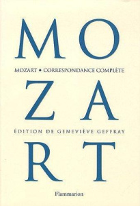 Correspondance complète - Mozart Wolfgang-Amadeus ; Geffray Geneviève ; Baue