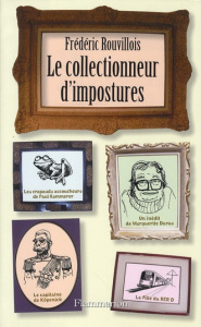 Le collectionneur d'impostures - Rouvillois Frédéric