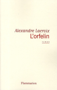 L'orfelin - Lacroix Alexandre