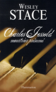 Charles Jessold, meurtrier présumé - Stace Wesley ; Giraudon Philippe