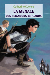 La menace des seigneurs-brigands - Cuenca Catherine