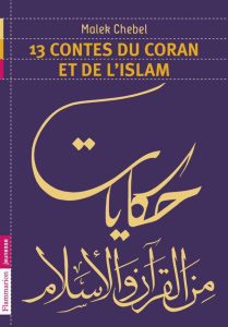 13 contes du Coran et de l'islam - Chebel Malek