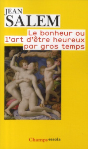 Le bonheur ou l'art d'être heureux par gros temps - Salem Jean