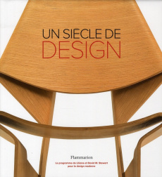 Un siècle de design. Le Programme Liliane et David Stewart pour le design moderne - Hanks David A ; Bosser Jacques ; Bondil Nathalie ;