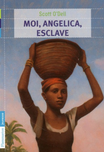 Moi, Angelica, esclave - O'Dell Scott ; Ben Nouna Smahann