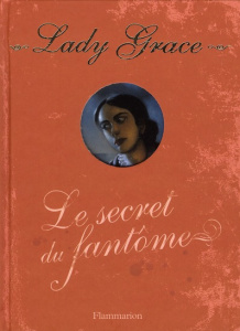 Lady Grace Tome 8 : Le secret du fantôme - Cavendish Grace ; Burchett Jan ; Vogler Sara ; Vas