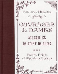 300 grilles au point de croix. Fleurs, frises et alphabets anciens - Maillard Véronique