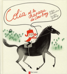 Colia et le chapeau de cow-boy - Ballandras Méloëe ; Guillerey Aurélie