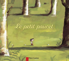 Le petit Poucet - Perrault Charles ; Badel Ronan