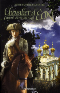 Le chevalier d'Eon Tome 2 : La Tsarine - Silvestre Anne-Sophie
