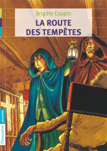 La route des tempêtes. Tome 2 - Coppin Brigitte