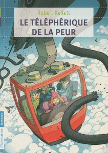 Le téléphérique de la peur - Kellett Robert ; Delattre Martine