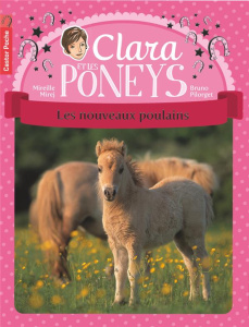 Clara et les poneys Tome 2 : Les nouveaux poulains - Mirej Mireille ; Pilorget Bruno