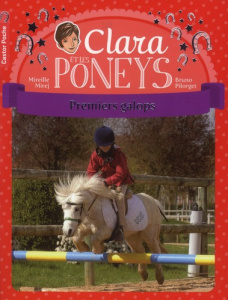 Clara et les poneys Tome 4 : Premiers galops - Mirej Mireille ; Pilorget Bruno