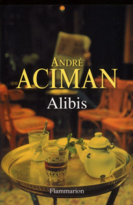 Alibis - Aciman André ; Bury Laurent ; Clévy Claire-Marie