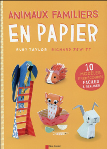 Animaux familiers en papier - Taylor Ruby ; Jewitt Richard ; Behar Susie