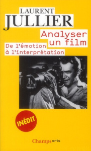 L'analyse de films. De l'émotion à l'interprétation - Jullier Laurent