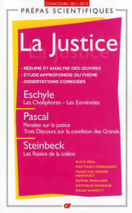 La Justice. Eschyle, Les choéphores, Les Euménides ; Pascal, Pensées sur la justice, Trois discours - Béja Alice ; Fernandez Matthieu ; Hervouët Françoi