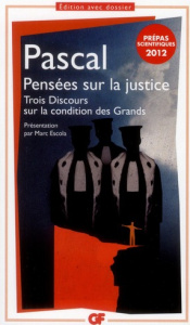 Pensées sur la justice et quelques autres sujets ; Trois Discours sur la condition des Grands - Pascal Blaise ; Escola Marc