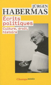 Ecrits politiques. Culture, droit, histoire - Habermas Jürgen