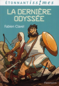 La dernière odyssée - Clavel Fabien ; Gabillet Sarah