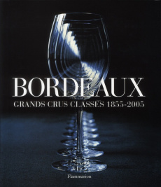 Bordeaux. Grands crus classés 1855-2005 - Ferrand Franck ; Van Leeuwen Cornelis ; Kauffmann