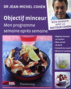 Objectif minceur. Mon programme pour maigrir semaine après semaine - Cohen Jean-Michel ; Radvaner Bernard ; Lhomme Anne
