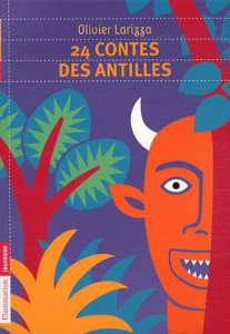 24 contes des Antilles - Larizza Olivier ; Sochard Fred