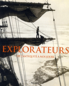 Explorateurs. De l'antiquité à nos jours - Macleod Alasdair ; Parker Philip ; Rae Eugène ; Ch