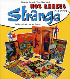 Nos années Strange 1970-1996 - Carletti Sébastien ; Lainé Jean-Marc ; Astier Alex
