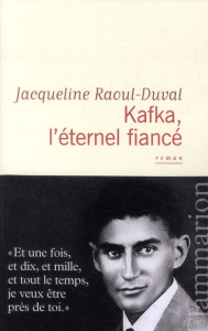 Kafka, l'éternel fiancé - Raoul-Duval Jacqueline