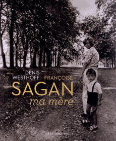 Françoise Sagan. Ma mère - Westhoff Denis