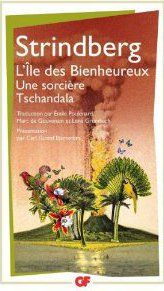 L'île des bienheureux, Une sorcière, Tschandala - Strindberg August ; Gouvenain Marc de ; Grumbach L