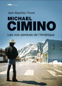 Michael Cimino, les voix perdues de l'Amérique - Thoret Jean-Baptiste ; Cimino Michael