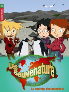 Les Sauvenature Tome 10 : Le courage des manchots - Koechlin Sophie ; Perrier Marc