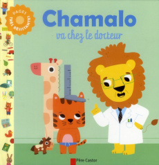 Chamalo va chez le docteur - Billet Marion ; Moundlic Charlotte